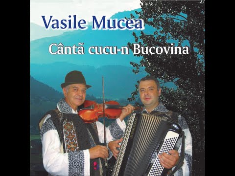 VASILE MUCEA - CANTA CUCU-N BUCOVINA