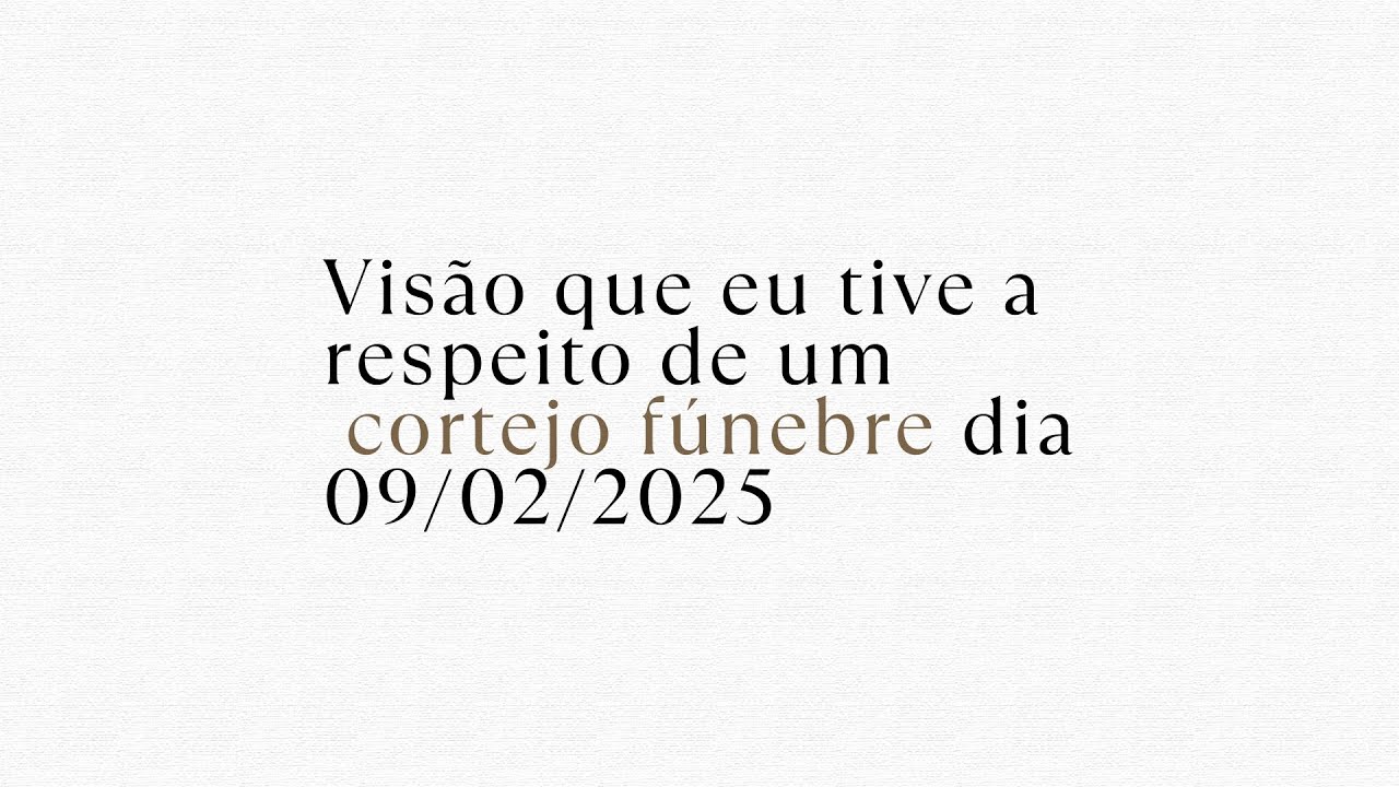 Visão que tive 09/02/2025 com cortejo fúnebre