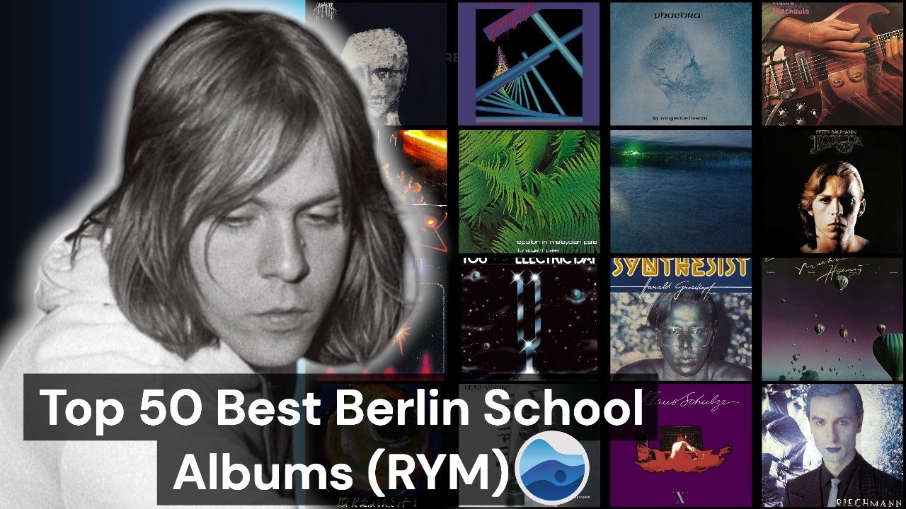 Top 50 Best Berlin School albums of all Time (RYM) / Rate Your Music, Essential Berlin School Albums