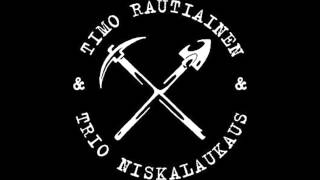 Timo Rautiainen &amp; Trio Niskalaukaus - Kylmä Tila