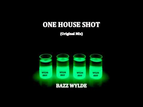Bazz Wylde - One House Shot (Original Mix) [Radio Edit]