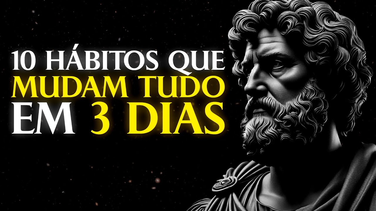 10 HÁBITOS ESTOICOS PARA MUDAR SUA VIDA EM APENAS 3 DIAS | Estoicismo