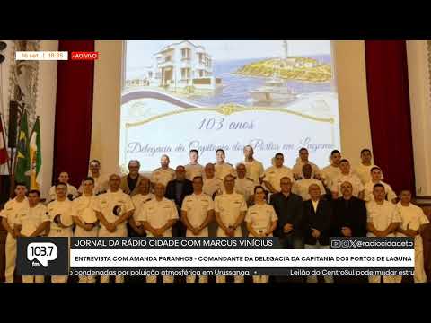 CAPITANIA DOS PORTOS DE LAGUNA COMPLETA 103 ANOS DE ATUAÇÃO