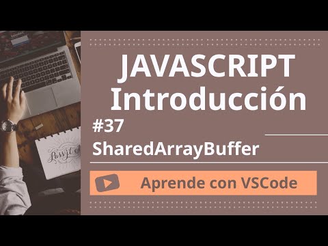 Aprende Con Vscode Introduccion A Javascript 37 Sharedarraybuffer