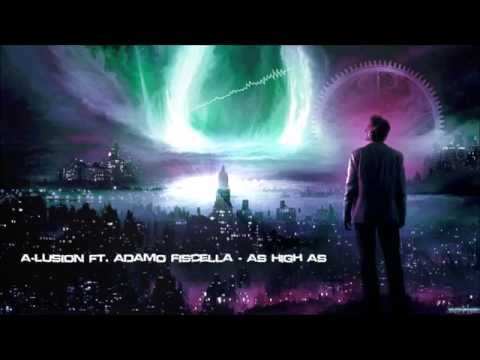 A-Lusion ft. Adamo Fiscella - As High As [HQ Original]