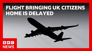 First UK government flight for Britons stuck in Middle East delayed | BBC News