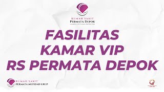Download lagu Fasilitas Kamar VIP RS Permata Depok mp3