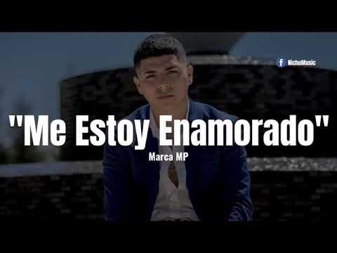 Marca Mp - Me Estoy Enamorado (LETRA) Estreno 2020