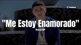 Marca Mp - Me Estoy Enamorado (LETRA) Estreno 2020