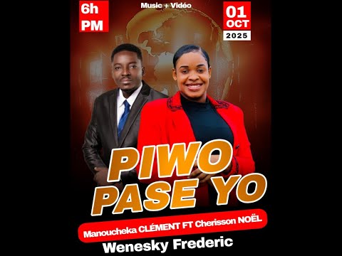PIWO PASE YO Manoucheka Clément ft Wenesky Frederic & Cherisson Noel (FULL VIDEO 4K)