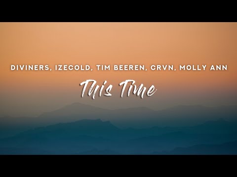 Diviners, IZECOLD & Tim Beeren - This Time (Lyrics) feat. CRVN & Molly Ann