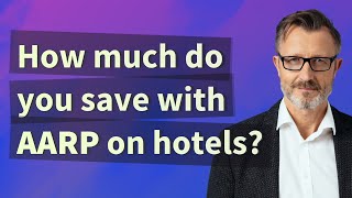 How much do you save with AARP on hotels