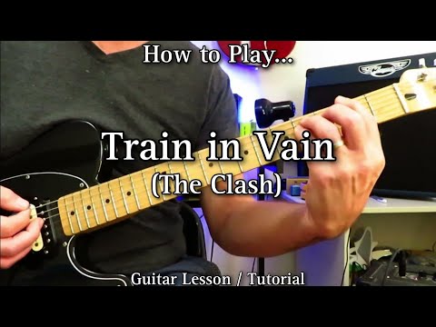Classic Tracks of the 70s. Train in Vain - The Clash. Guitar Lesson / Tutorial.