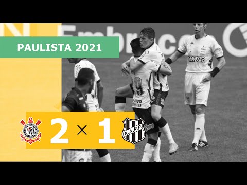 Corinthians 2 x 1 Ponte Preta - Gols - 07/03 - Campeonato Paulista 2021