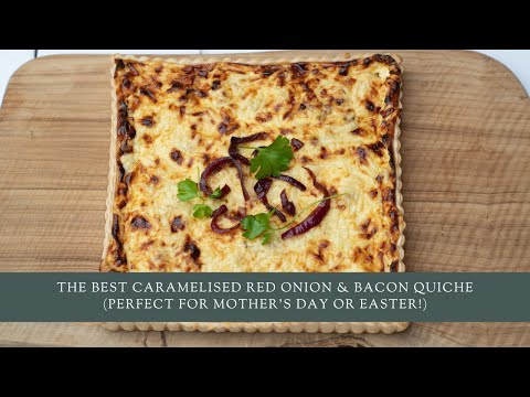 The Best Caramelised Red Onion & Bacon Quiche (Perfect for Mother's Day or Easter!)