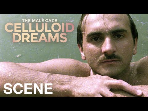 THE MALE GAZE: CELLULOID DREAMS - Psychiatry & Homosexuality