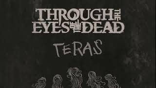 Through The Eyes Of The Dead - Teras | New Single 2017
