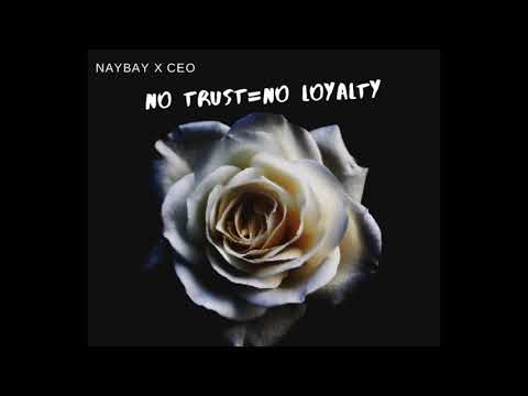 Naybay X Ceo(3k)No Trust=No loyalty