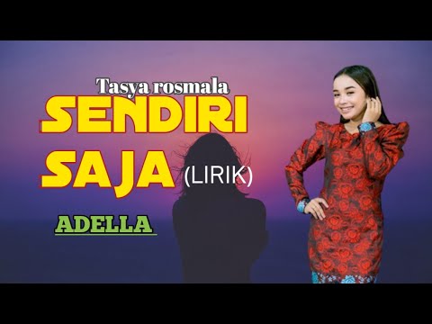 Sendiri Saja - Tasya rosmala ADELLA (LIRIK) @rizqa_music
