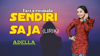 Download lagu Sendiri Saja - Tasya rosmala ADELLA (LIRIK) @rizqa_music mp3 Download lagu Sendiri Saja - Tasya rosmala ADELLA (LIRIK) @rizqa_music mp3