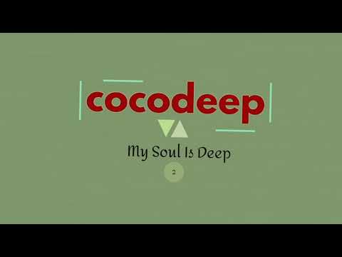 cocodeep - My Soul Is Deep 2  #deephouse #deep #house #xtra8
