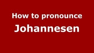 How to pronounce Johannesen