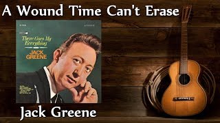 Jack Greene - A Wound Time Can&#39;t Erase (Stereo)