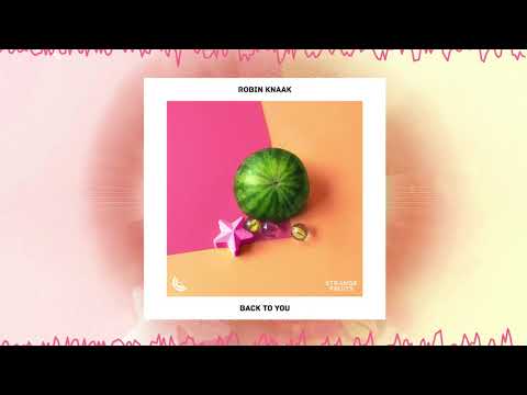 Robin Knaak - Back To You 🍉