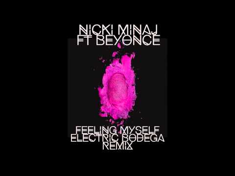Nicki Minaj - Feeling Myself ft. Beyoncé (Electric Bodega Remix)