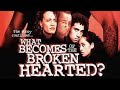 FULL MOVIE WHAT BECOMES OF THE BROKEN HEARTED SEQUAL TO ONCE WERE WARRIORS