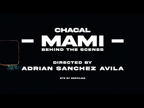 Chacal x DJ Keypo - Mami   [Behind The Scenes]