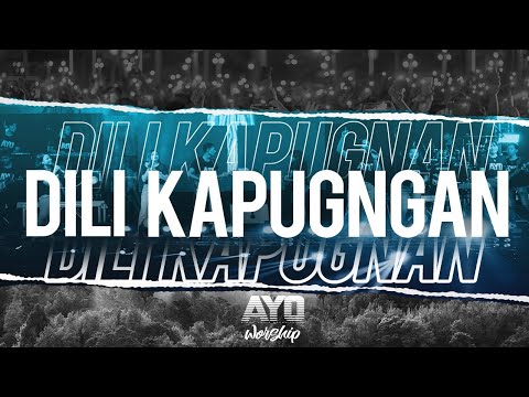 AYO Worship: DILI KAPUGNGAN | Official Lyric Video with Chords