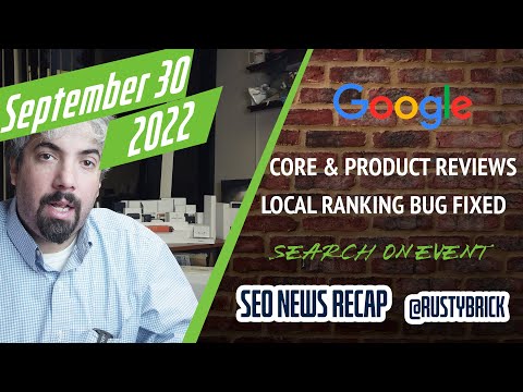 Search News Buzz Video Recap: Google Core & Product Reviews Update Done, Local Search Ranking Bug Fixed, Search On Event Recap & More