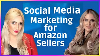 Social Media Marketing for Amazon FBA Sellers and Brand Builders, Content & Social Media Marketing