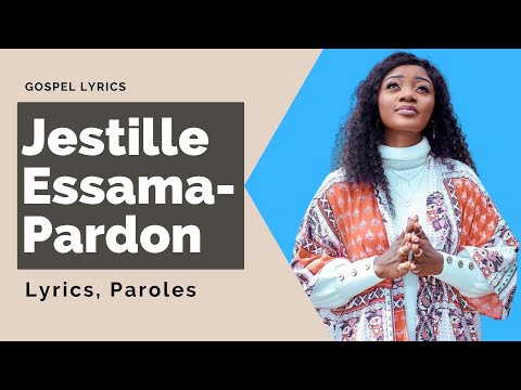 Jestille Essama - Pardon (Paroles)