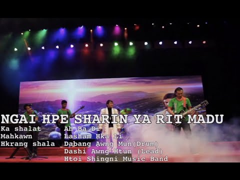 LaSham Hka Li     " NGAI HPE SHARIN YA RIT MADU "