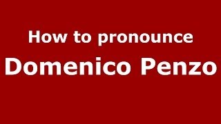 How to pronounce Domenico Penzo