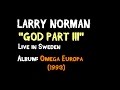 Larry Norman - God Part III - [Live 1993] 