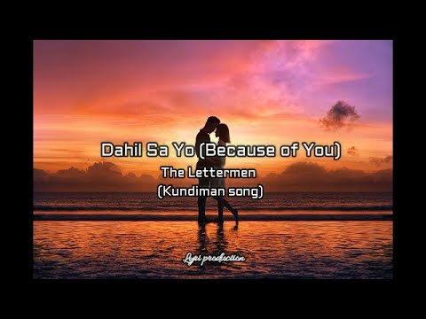 Dahil sa iyo - The letterman