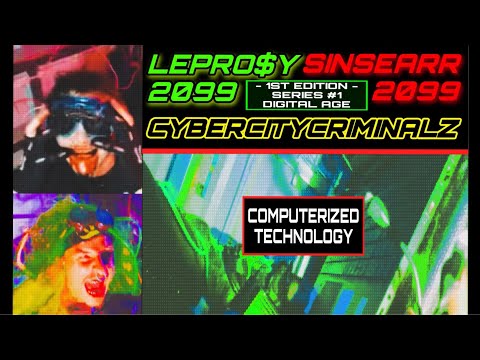 SINSEARR x LEPRO$Y - CYBERCITYCRIMINALZ [@MUTANTZ2099]