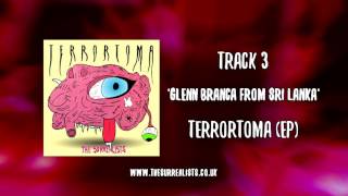 The Surrealists - Glenn Branca From Sri Lanka (Audio Only)