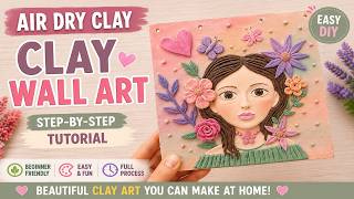 Easy Air Dry Clay Girl Wall Art 🌸 | DIY Step by Step Tutorial for Beginners