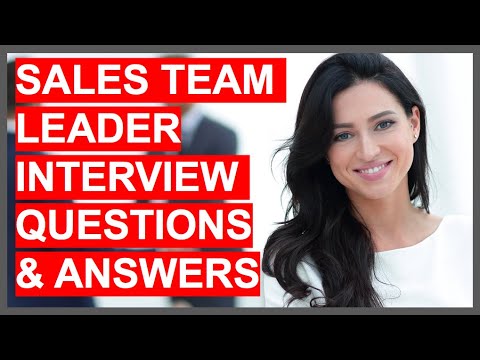 SALES TEAM LEADER INTERVIEW QUESTIONS & ANSWERS! (SALES TEAM LEADER INTERVIEW QUESTIONS & ANSWERS!)