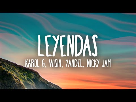 KAROL G - LEYENDAS (Letra/Lyrics) ft. Wisin & Yandel, Nicky Jam, Ivy Queen, Zion, Alberto Stylee