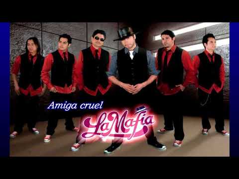 Amiga cruel-La Mafia