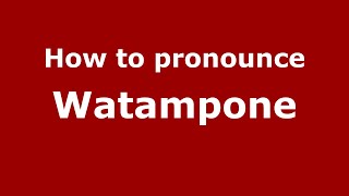 How to pronounce Watampone