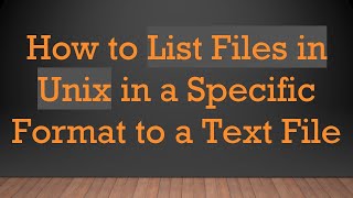 Download the video "How to List Files in Unix in a Specific Format to a Text File"