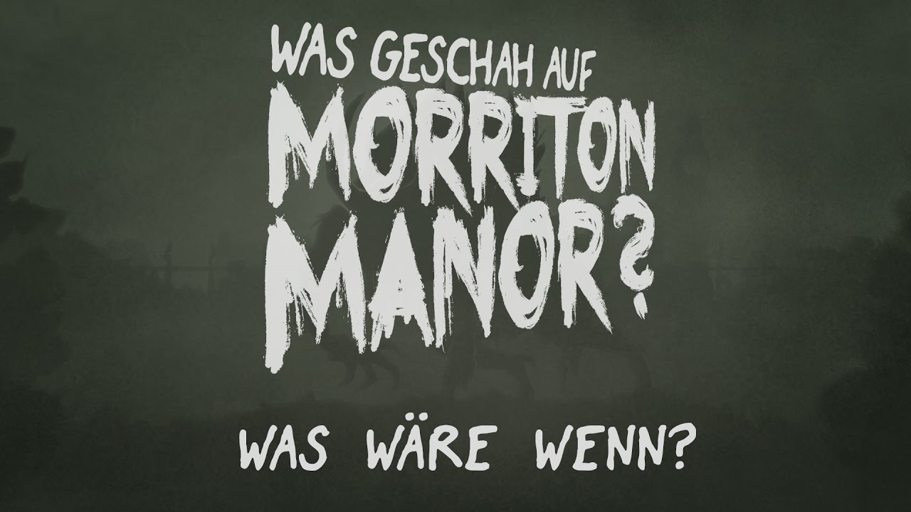 Pen & Paper: Was geschah auf Morriton Manor? Kapitel 2 | Was wäre wenn | 24.03.2017