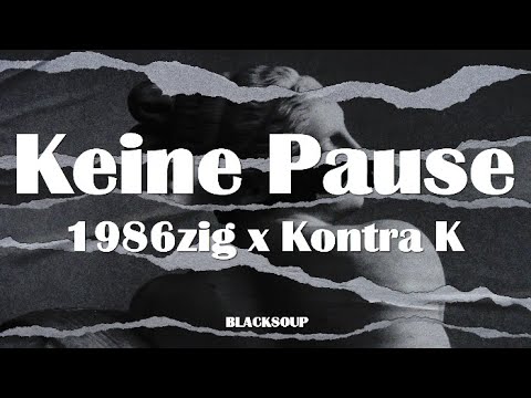 1986zig x Kontra K - Keine Pause Lyrics