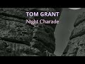TOM GRANT - Night Charade